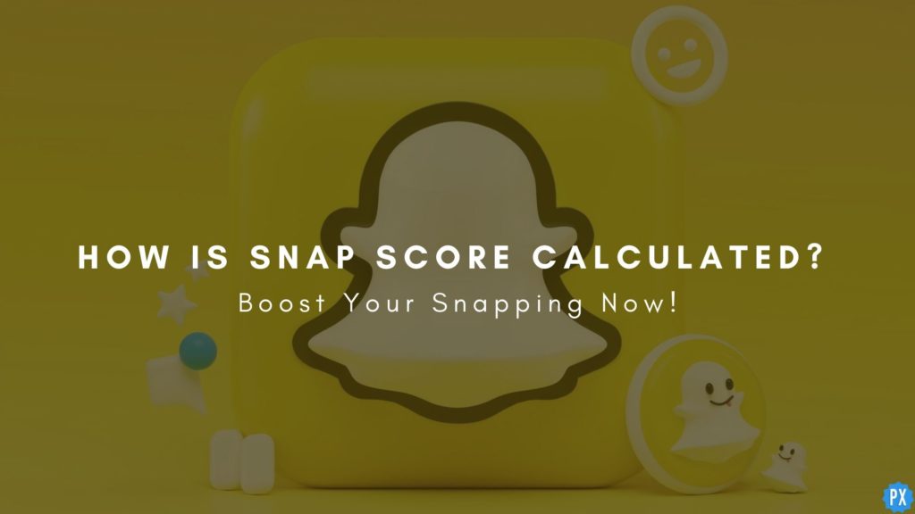 How is Snap Score Calculated? Snapchat Score Calculator