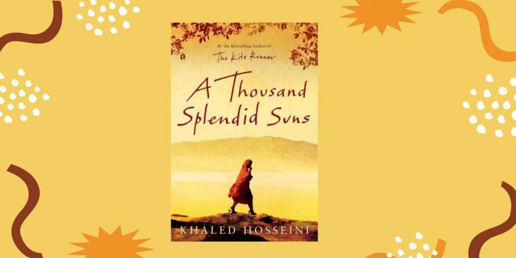 A Thousand Splendid Suns by Khaled Hossieni