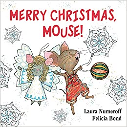 Merry Christmas, Mouse! (If You Give…)