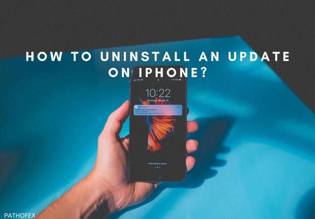 How To Uninstall An Update On iPhone? How To Uninstall iOS 14 Beta?