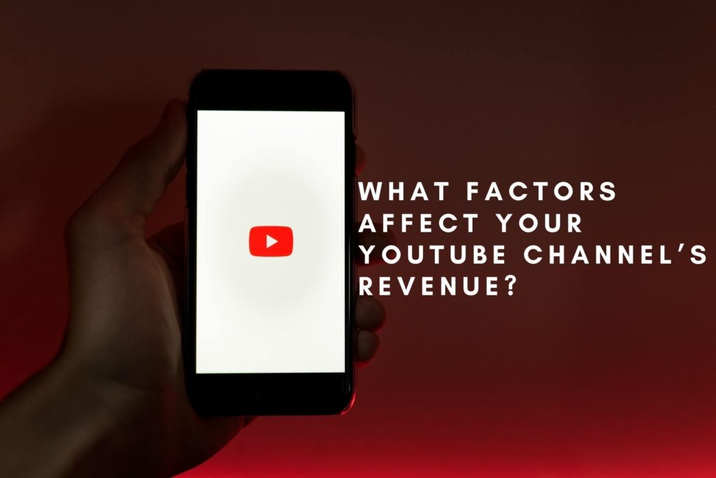 What Factors Affect Your YouTube Channel’s Revenue?  
