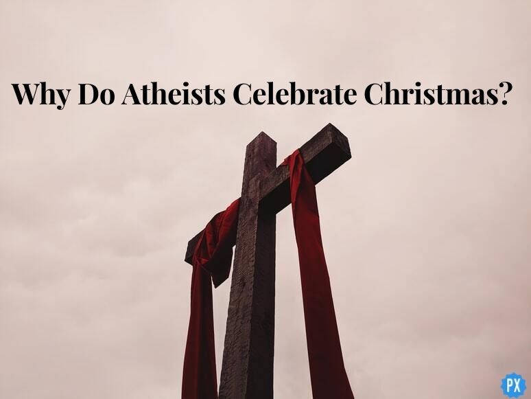 Do Atheists Celebrate Christmas? Is Christmas Actually Biblical?