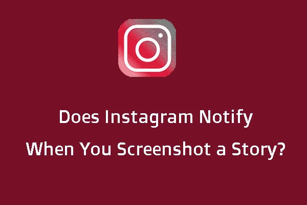 Does Instagram Notify When You Screenshot A Story (Updated 2022)