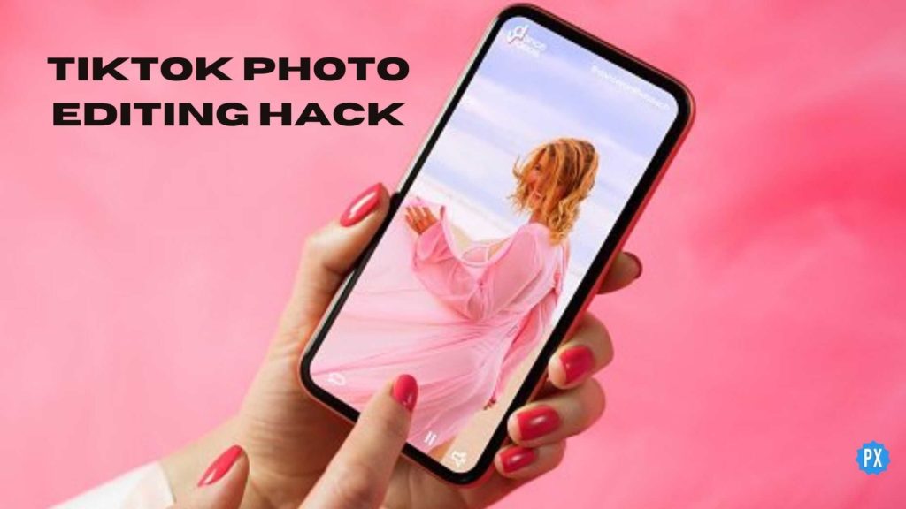 The Simple Guide For The TikTok Photo Editing Hack