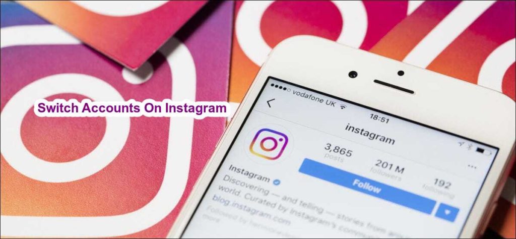 switch accounts on instagram images: how many instagram accounts can you have