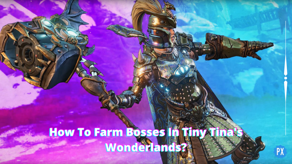 How to farm bosses in Tiny Tina’s Wonderlands? Boss Battle Initiated