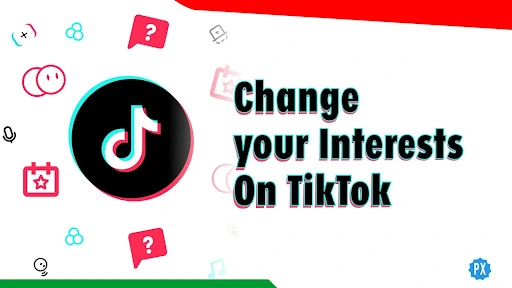 change your interests on TikTok