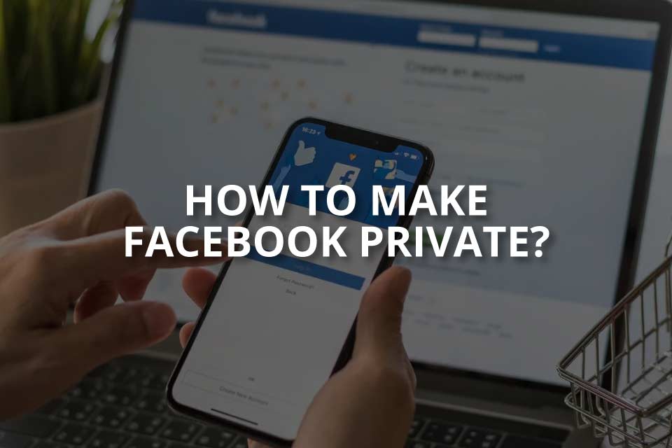 How to Make Facebook Private| Make your Facebook private through easy steps