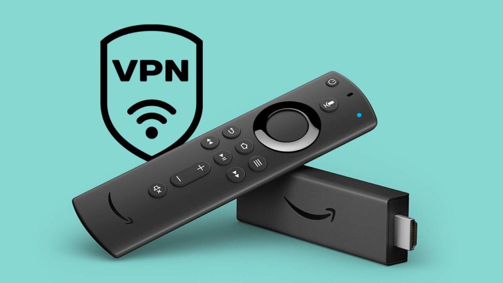 how to use a VPN with your Amazon Firestick