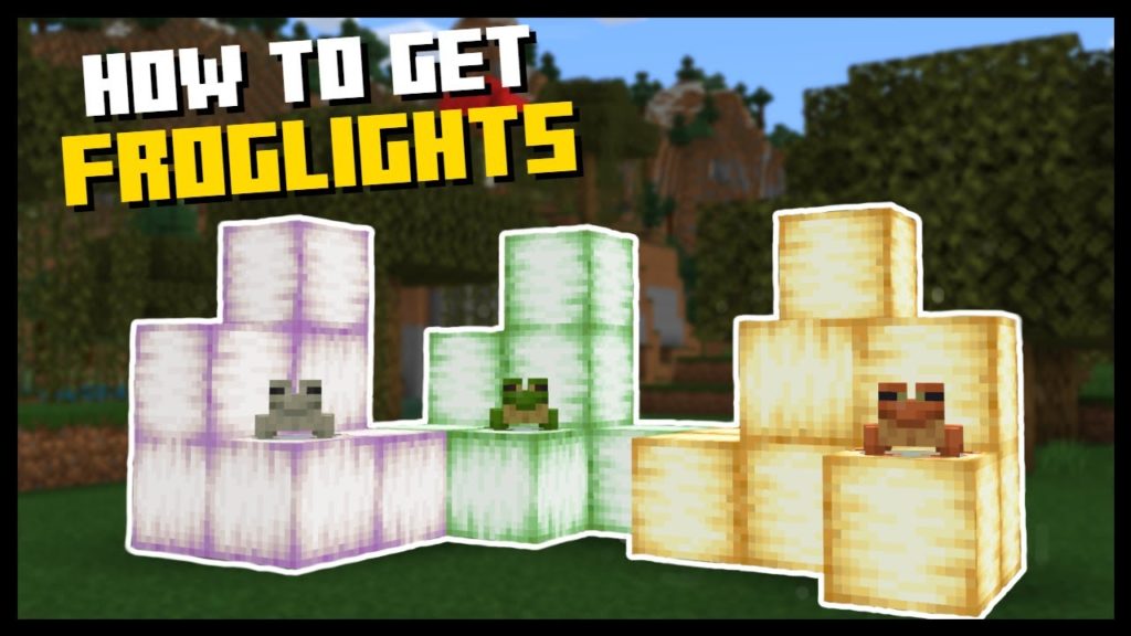 How To Get Froglights In Minecraft 1.19 | Three Variants Of Froglights