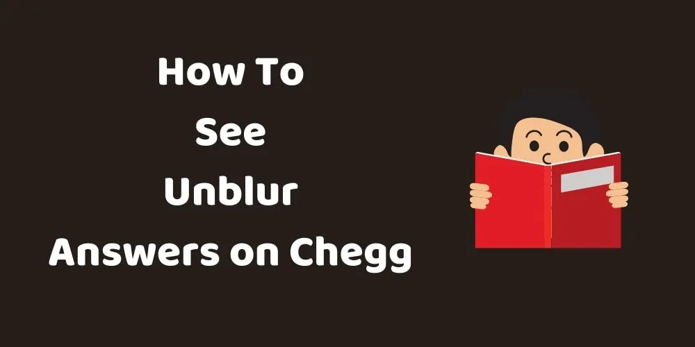 How to Unblur Chegg Answers on iPhone & Android