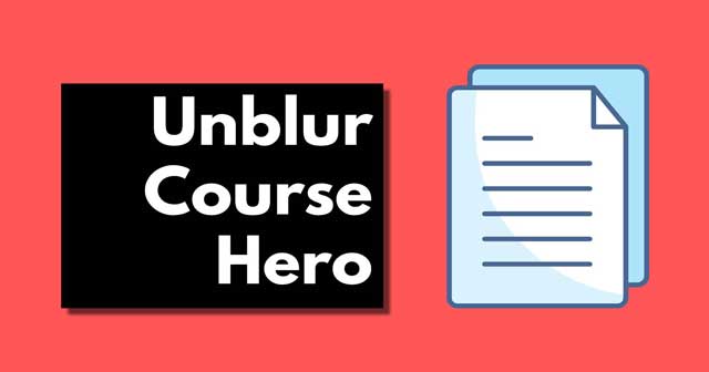 How to Unblur Course Hero | 9 Methods to Unblur Without Any Subscription?