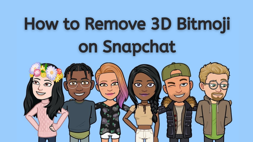 how to remove 3D Bitmoji on Snapchat