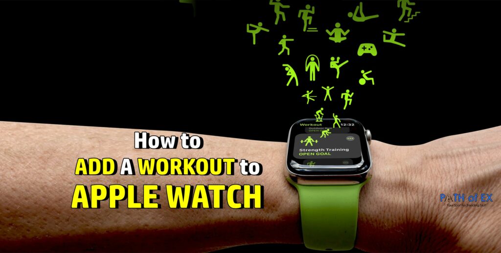 How to Add A Workout to Apple Watch