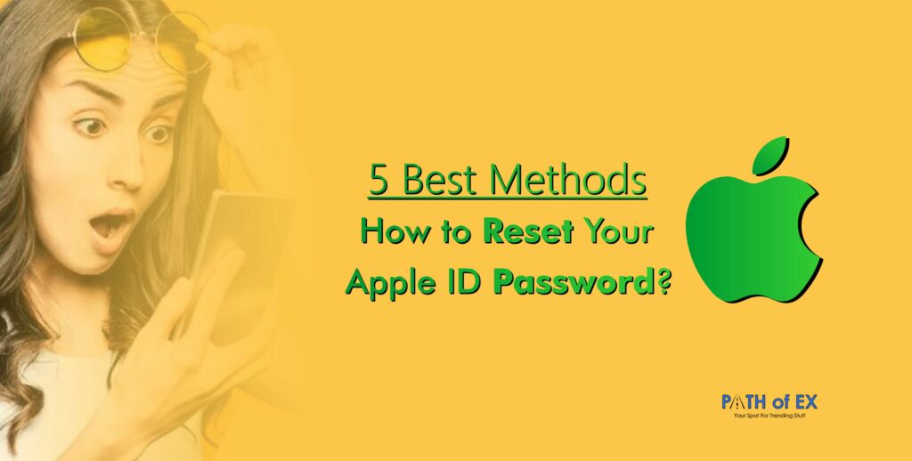 How to Reset Your Apple ID Password: Best 5 Methods