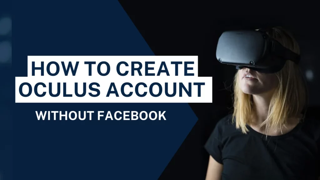 How to Create Oculus Account Without Facebook