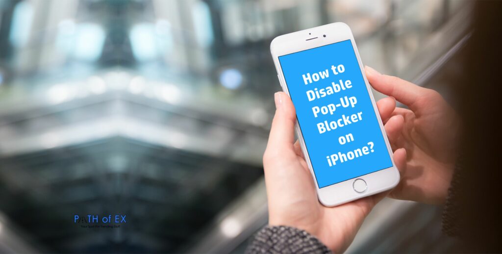 How to Disable Pop-Up Blocker on iPhone?