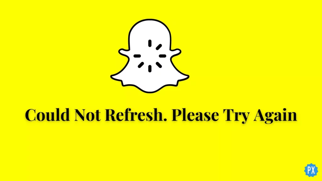 Fix Could Not Refresh Snapchat