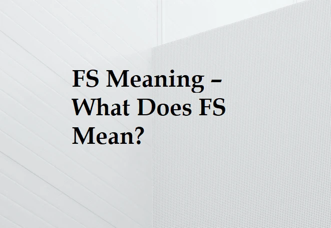 What Does FS Mean in Text | 2 Methods to Use FS in Social Media
