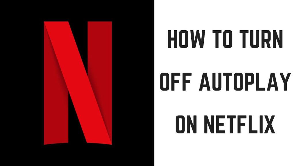 How to Turn Off Autoplay on Netflix