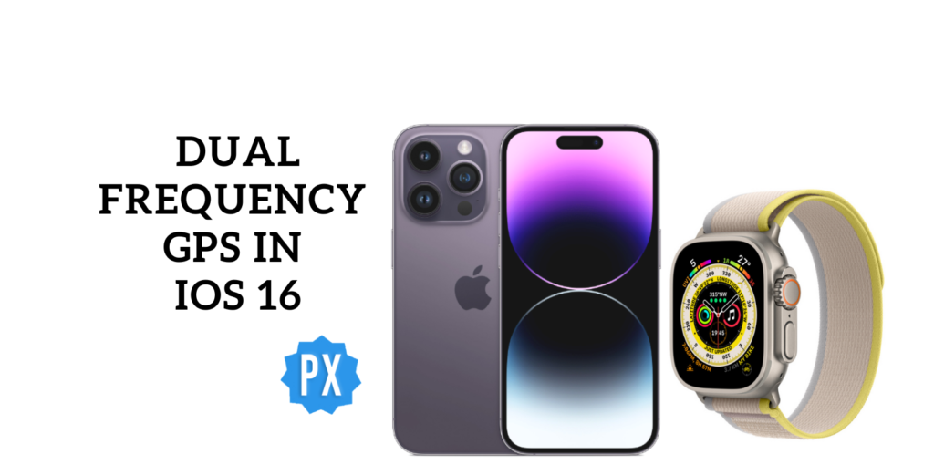 What is Dual Frequency GPS in iOS 16