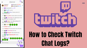 Why & How To Keep A Check On Twitch Chat Logs | 4 Easy Steps