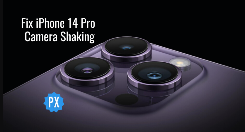 How to Fix iPhone 14 Pro Camera Shaking