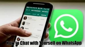 How to Chat With Yourself on Whatsapp | Walk 4 Steps to Chat on Your Own