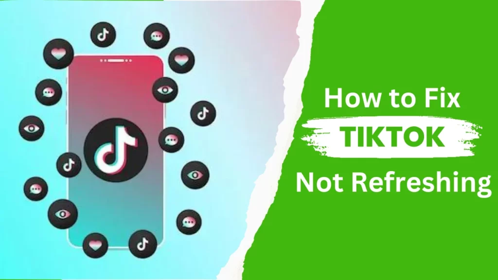 How to Fix TikTok Not Refreshing