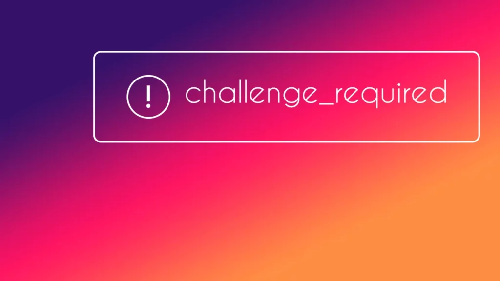 How to Fix Instagram Challenge Required Error 
