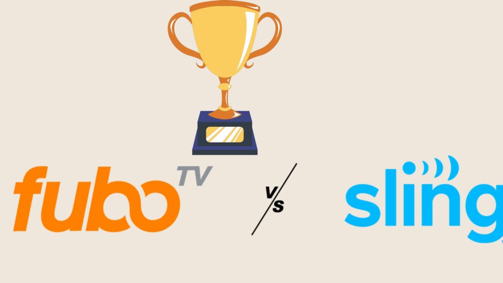 Fubo TV vs Sling TV: The Battle of the Best