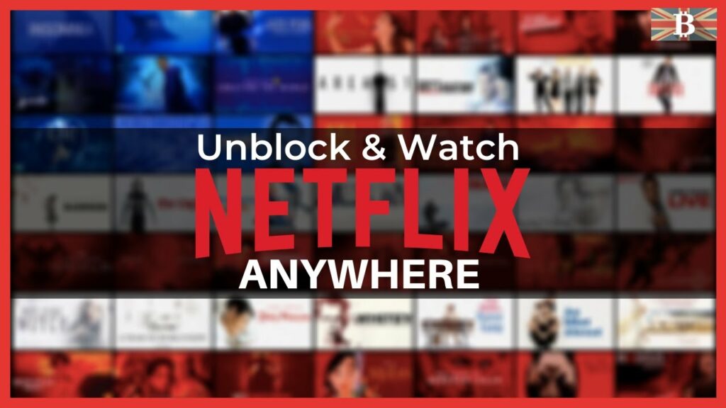 How to Watch American Netflix in 2022? 5 Tips to Select the VPN Provider