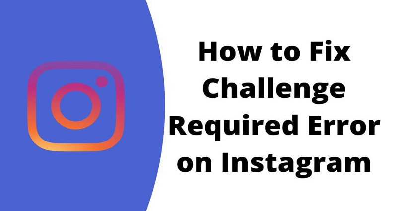 How to Fix Instagram Challenge Required Error