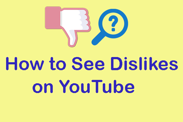 How to See Dislikes on YouTube | 10 Steps to See Dislikes
