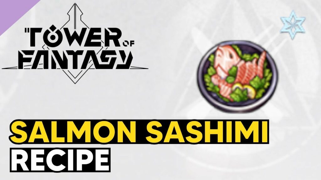 Salmon Sashimi Recipe In Tower Of Fantasy