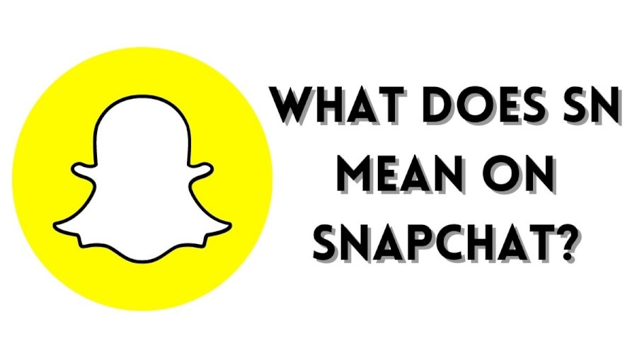 What Does SN Mean On Snapchat | Know The Different Meanings