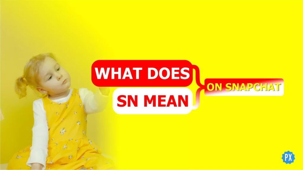 What Does SN Mean On Snapchat
