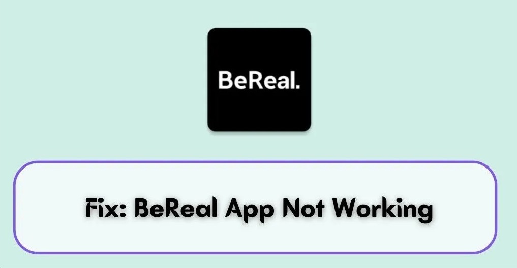 How to fix Be real app not working?