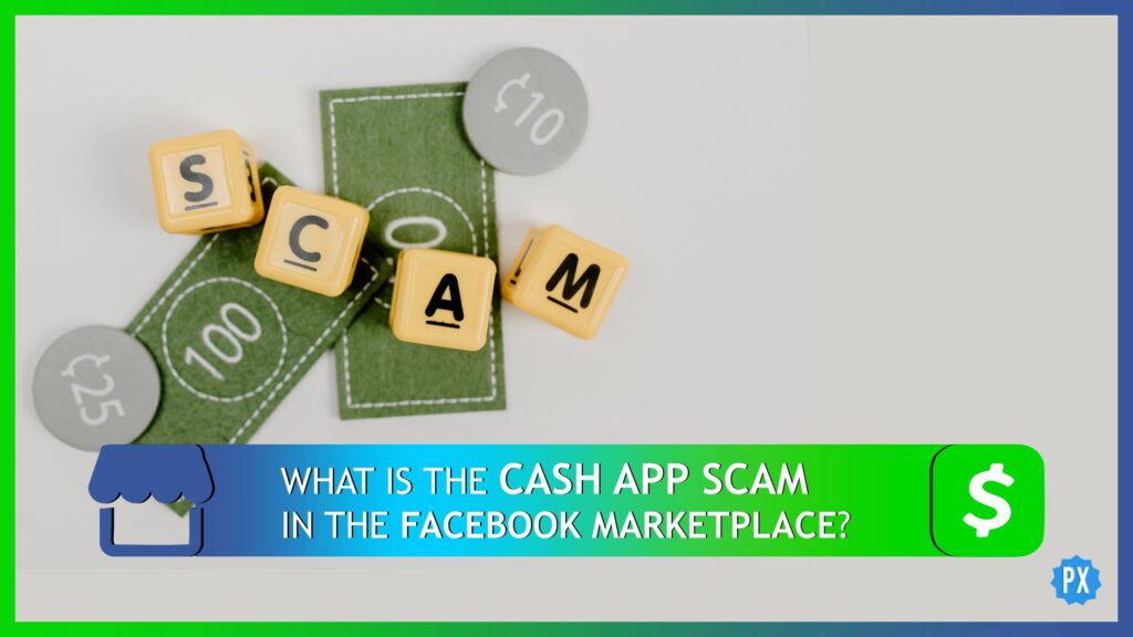 What is the Cash App Scam in Facebook Marketplace?
