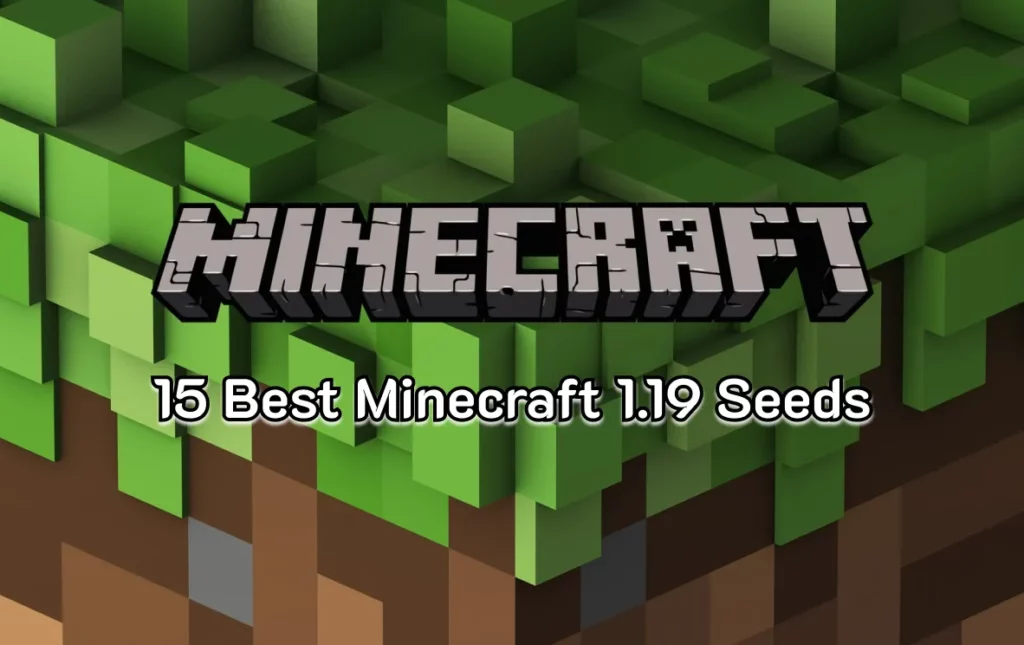 15 Best Minecraft 1.19 Seeds