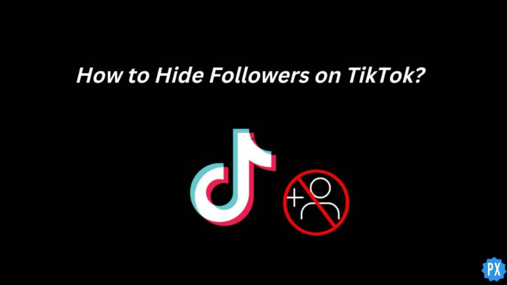 how to hide followers on tiktok