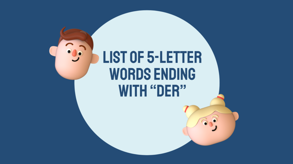 5-Letter Words Ending With DER | All 5-Letter Words End With DER