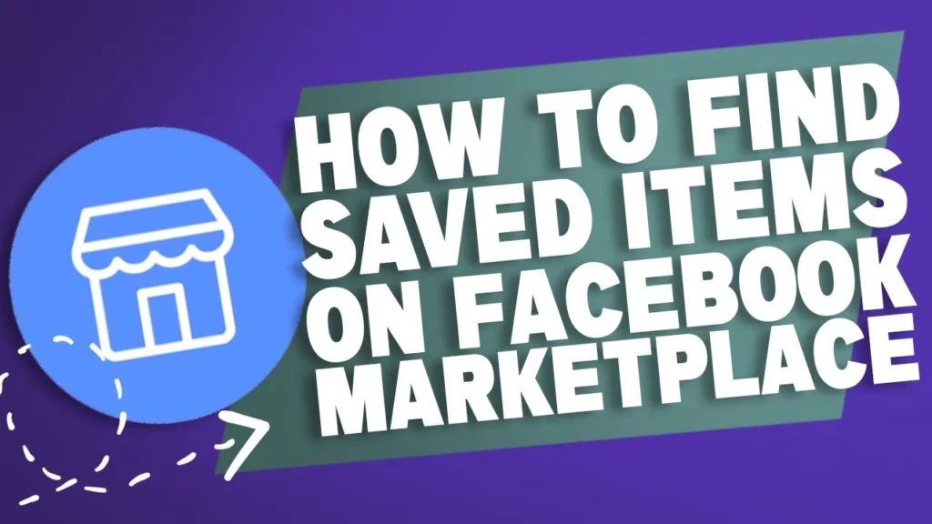 How to Find Saved Items on Facebook Marketplace on an iPhone?