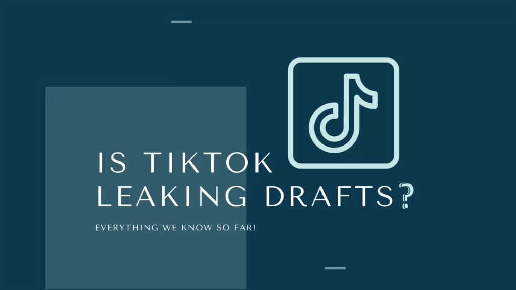 Is TikTok Leaking Drafts | 3 Simple Steps to Solve The Issue