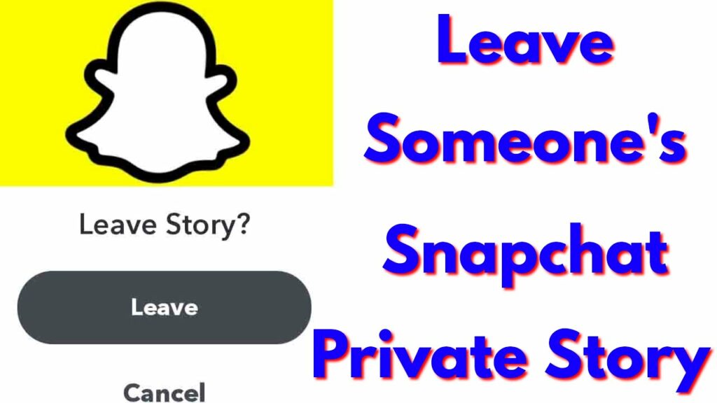 How to Leave a Private Story on Snapchat