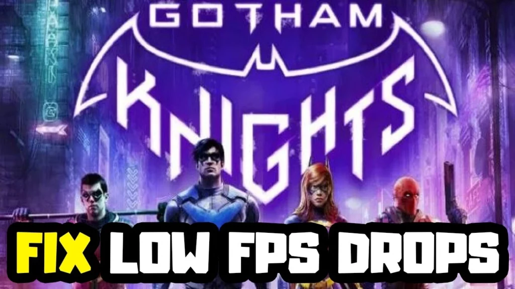 Fix Low FPS On Gotham Knights For PC