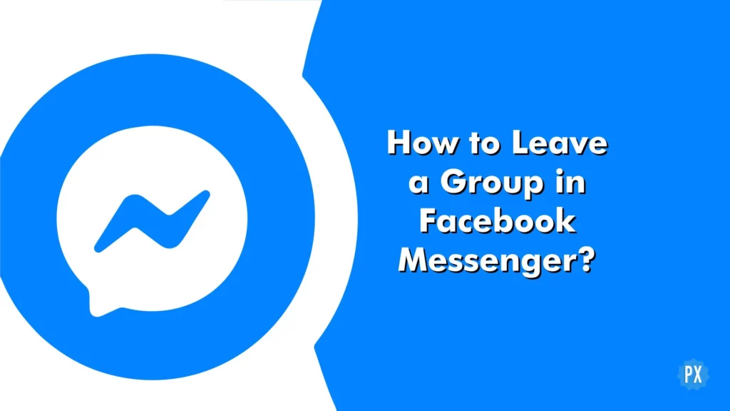 How to Leave a Group in Facebook Messenger