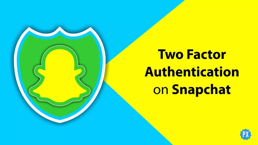 Two Factor Authentication on Snapchat