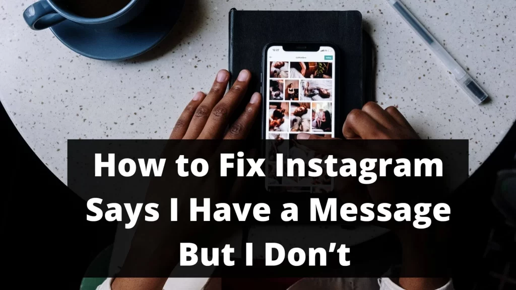 Instagram Says I Have Messages But I Don't