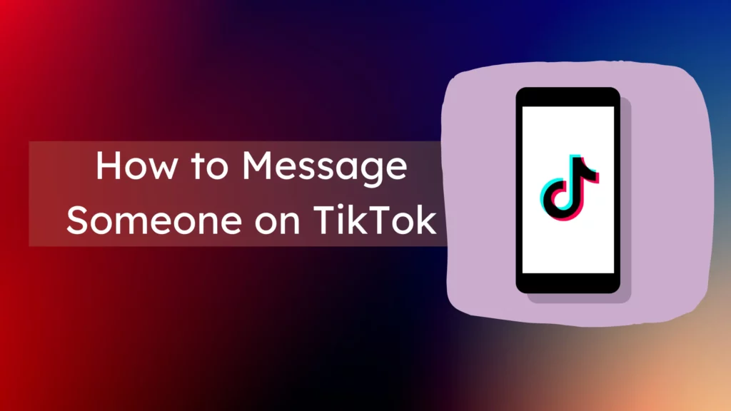 How to Message Someone on TikTok
